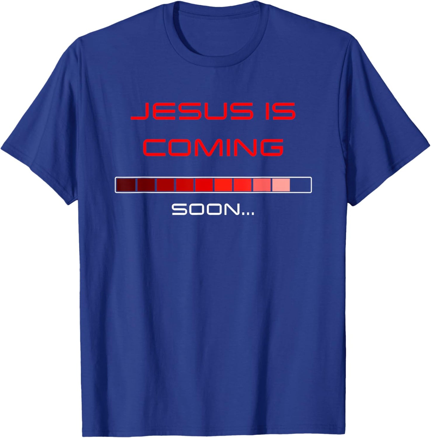 JESUS is Coming Soon – Rapture Warning Progress Bar Graphic T-Shirt - T-Shirt | Royal