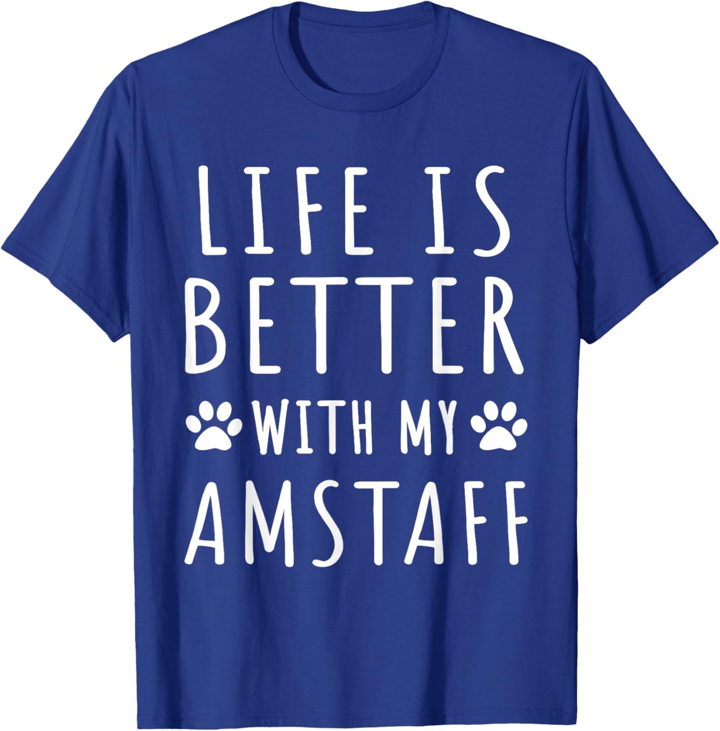 Life Is Better With My AmStaff Funny AmStaff Dog Mama Puppy Women T-Shirt - T-Shirt | Royal