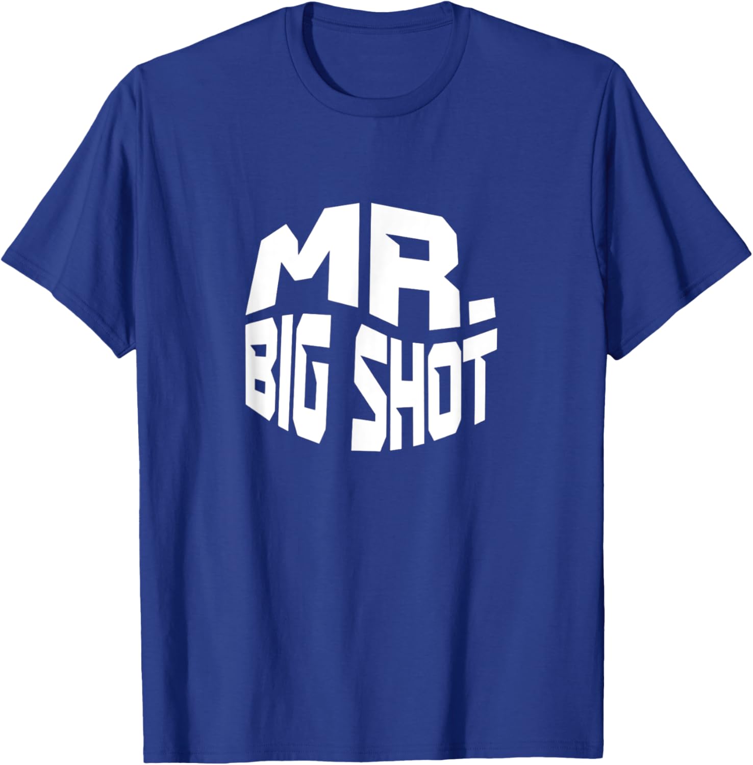 Mr. Big Shot, Mister Big Shot T-Shirt - T-Shirt | Royal