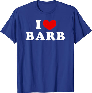 I Love Barb, I Heart Barb T-Shirt - T-Shirt | Royal