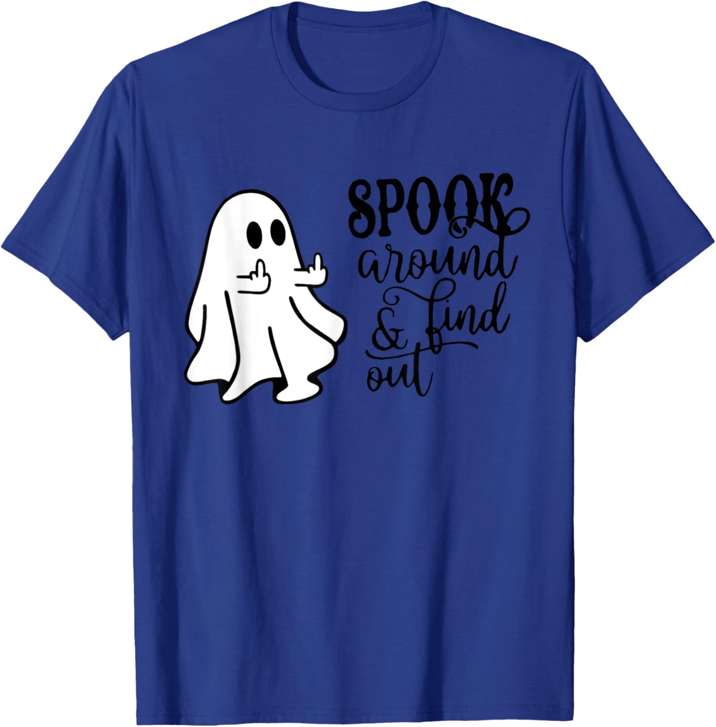 Spook around & find out funny middle finger ghost Halloween T-Shirt - T-Shirt | Royal