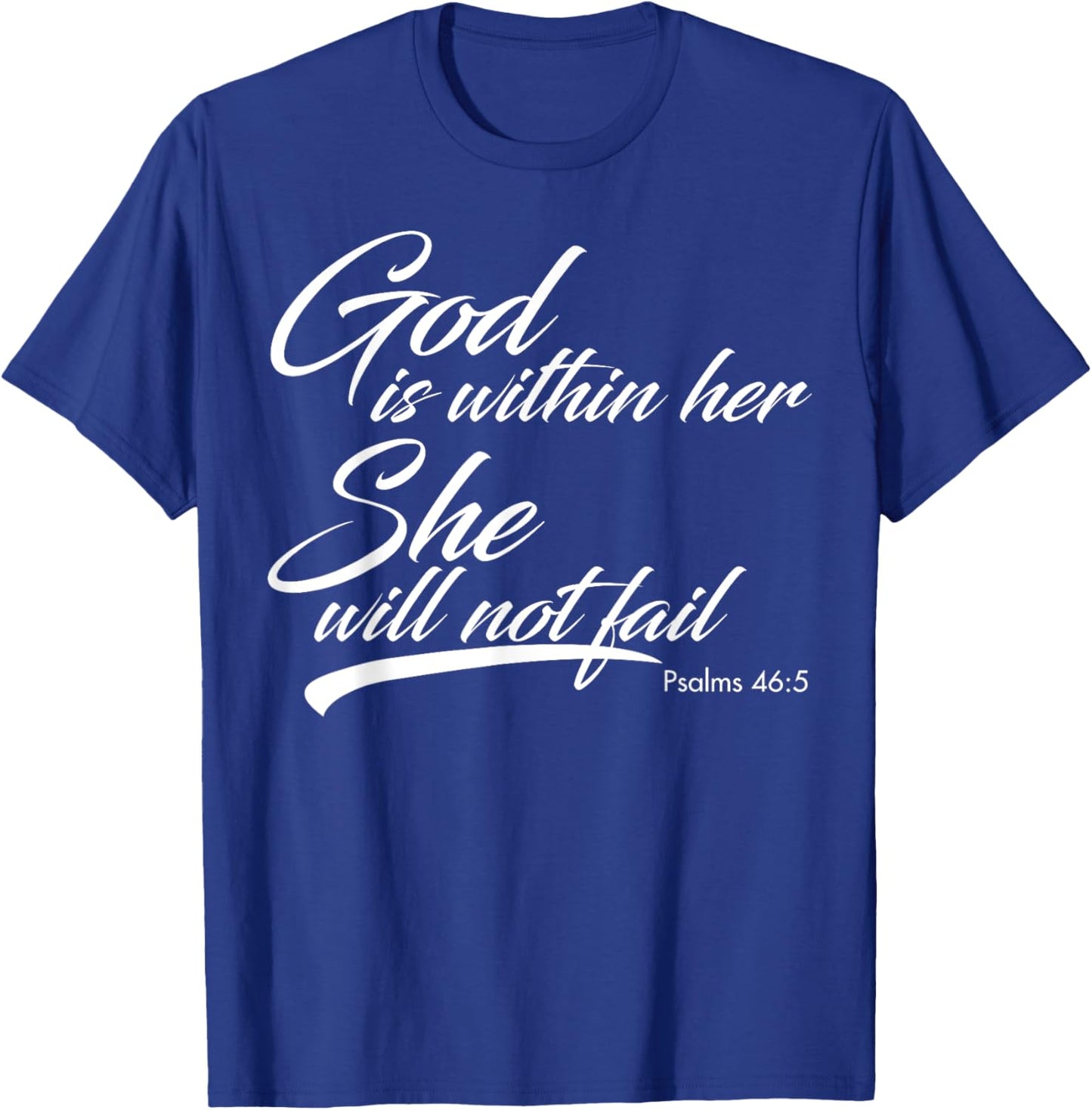 God Is Within Her She Will Not Fail T-Shirt - T-Shirt | Royal