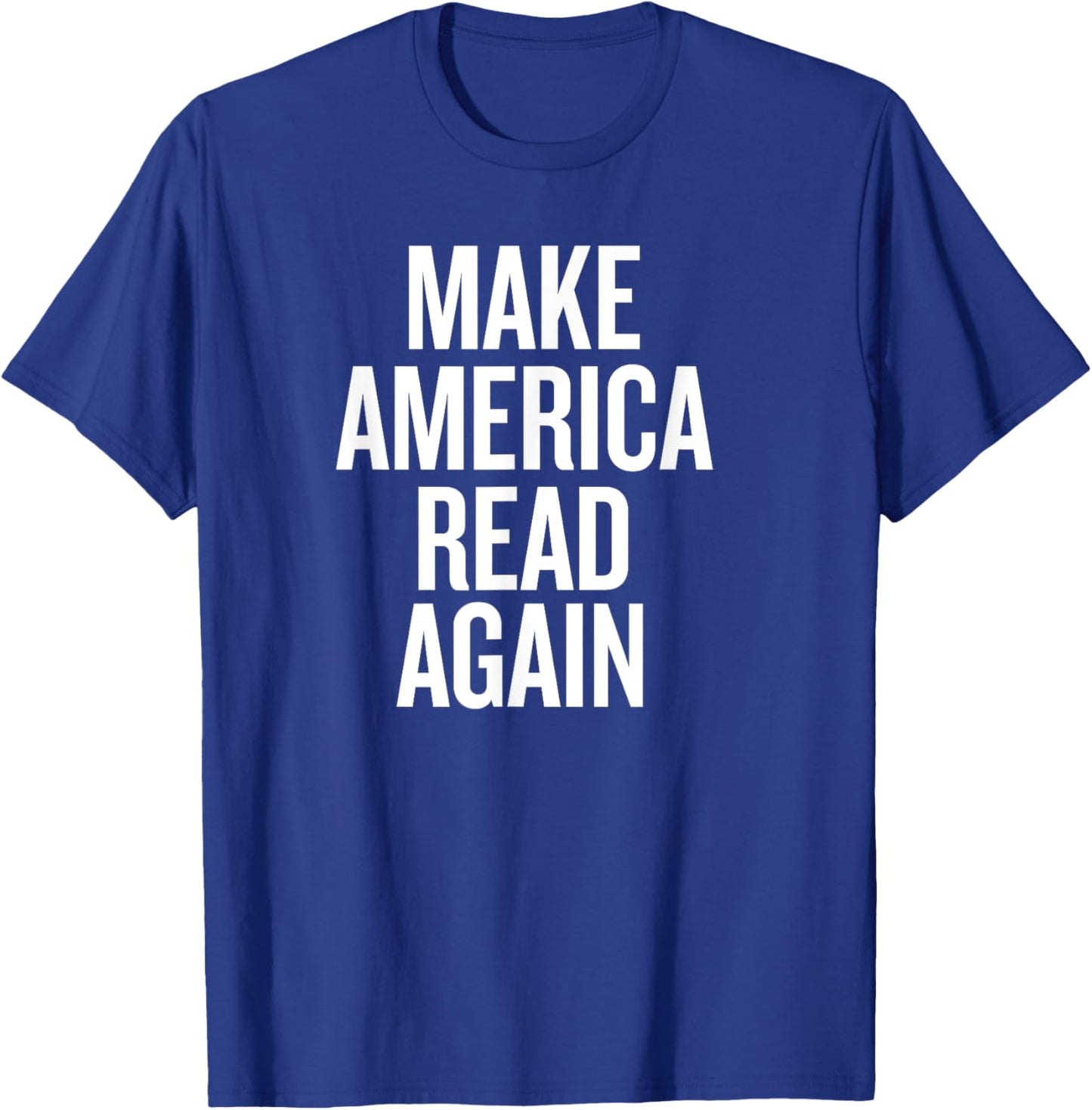 Make America Read Again T-Shirt - T-Shirt | Royal