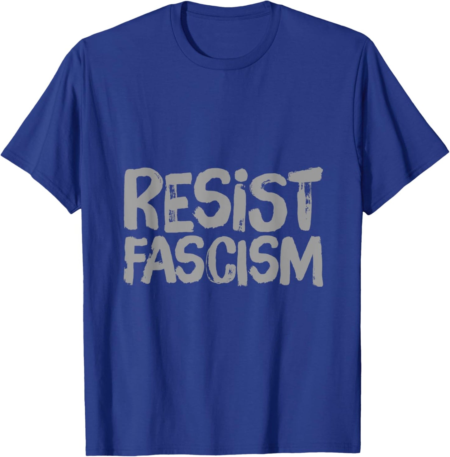 I Hate Fascism Funny Text Quote Of Resist Fascism T-Shirt - T-Shirt | Royal
