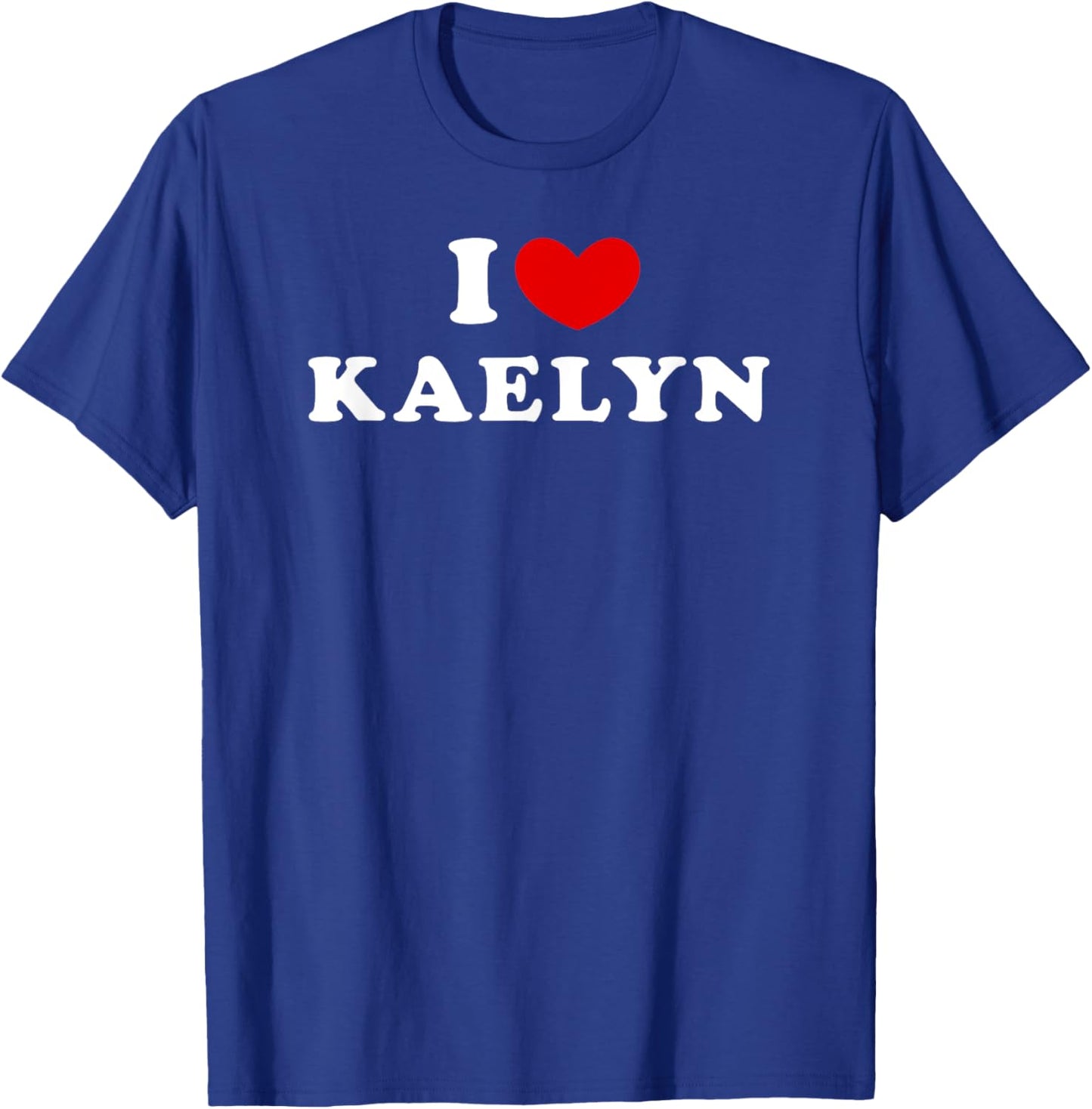 I Love Kaelyn, I Heart Kaelyn T-Shirt - T-Shirt | Royal