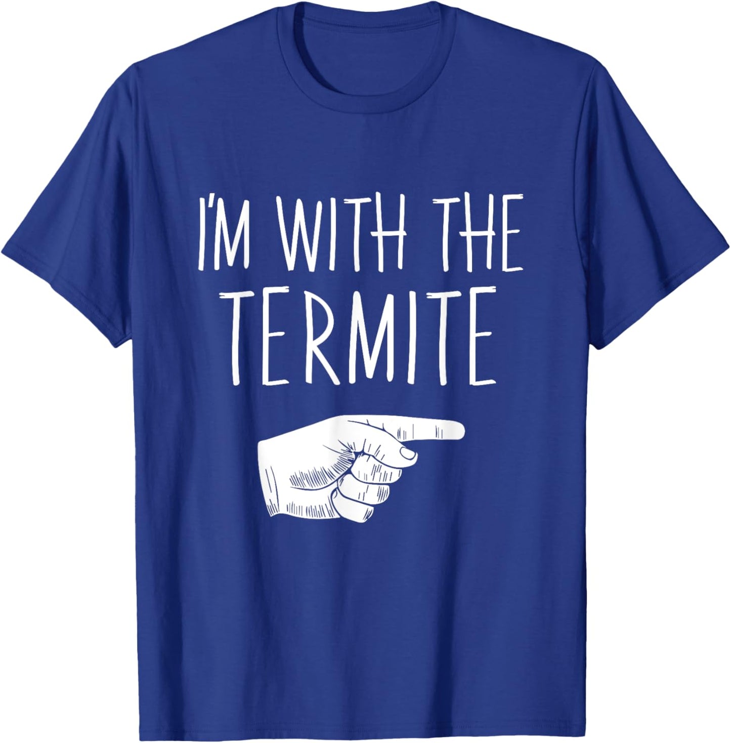 I'm With The Termite Halloween Costume Party Matching T-Shirt - T-Shirt | Royal