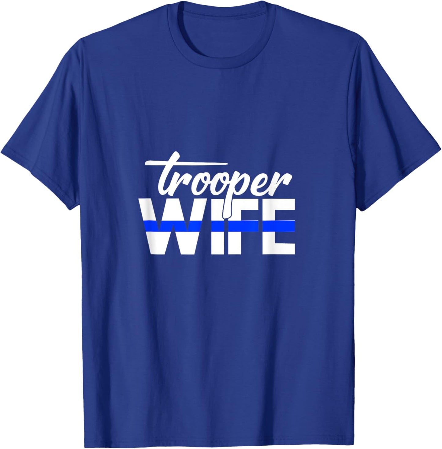 Proud Police Trooper Wife Funny Cop Officer Thin Blue Line T-Shirt - T-Shirt | Royal