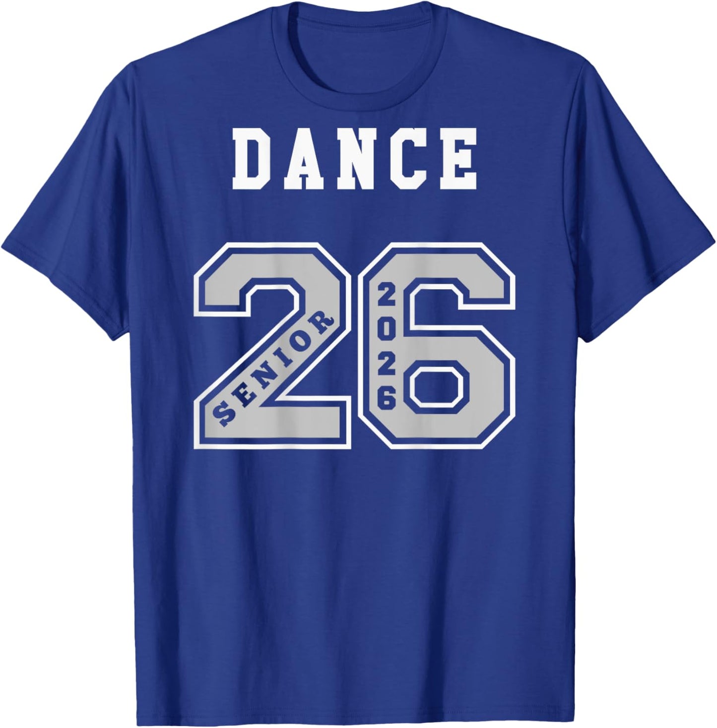 Dance Senior 2026 (on Back) Senior 26 Dance Team Swag T-Shirt - T-Shirt | Royal