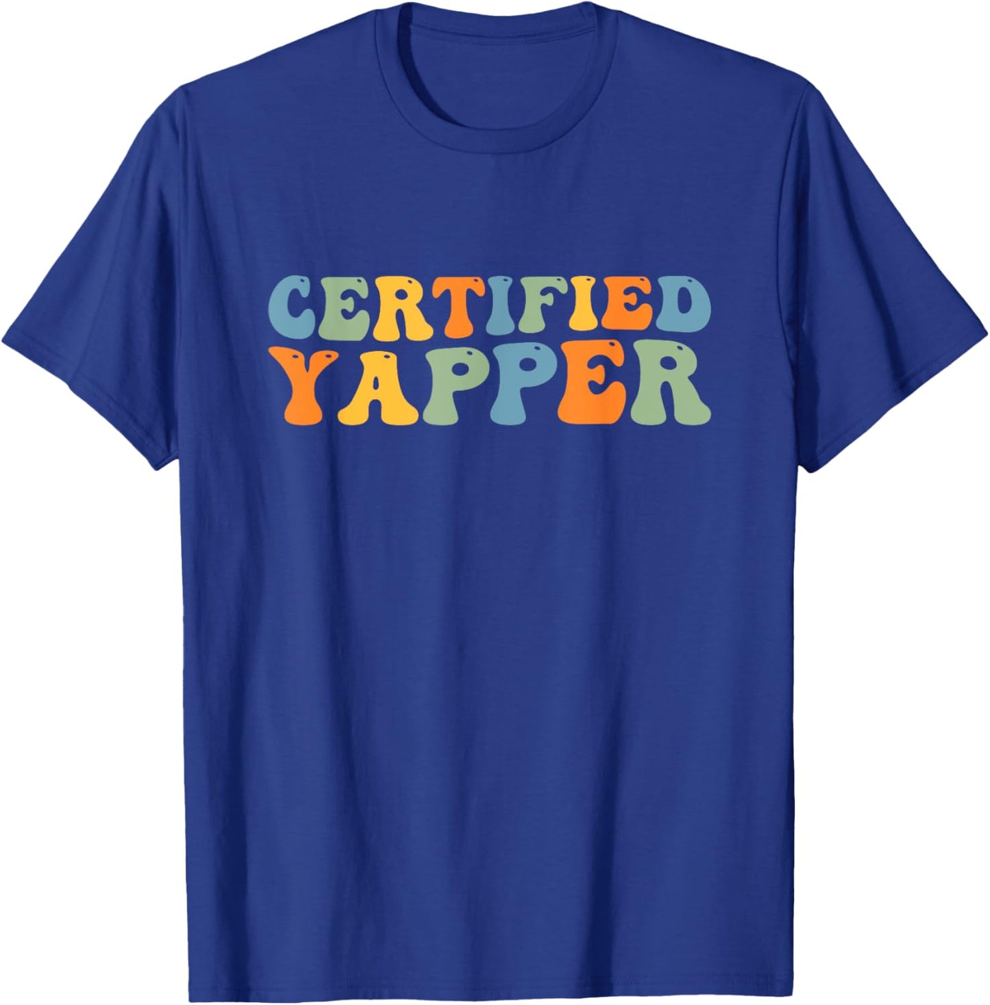 Groovy Professional Yapper Funny Joke For Certified Yapper T-Shirt - T-Shirt | Royal