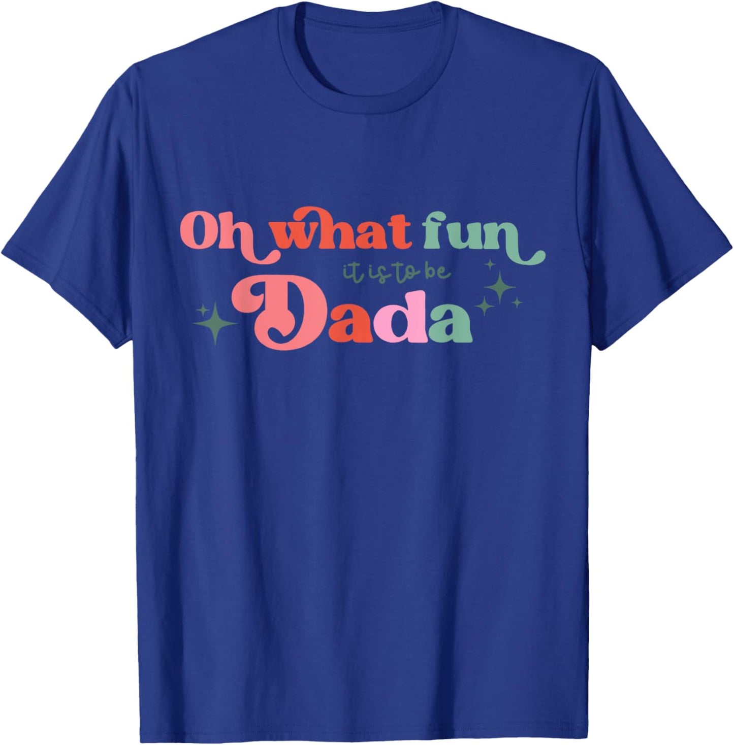 Oh What Fun It Is To Be Dada Christmas Family Matching Xmas T-Shirt - T-Shirt | Royal