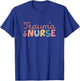 Funny Trauma Nurse Er Trauma ICU Nurse Emergency Trauma T-Shirt - T-Shirt | Royal