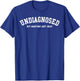 Undiagnosed But Something' Ain't Right T-Shirt - T-Shirt | Royal