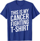 This Is My Cancer Fighting Cancer Patient Fighter T-Shirt - T-Shirt | Royal