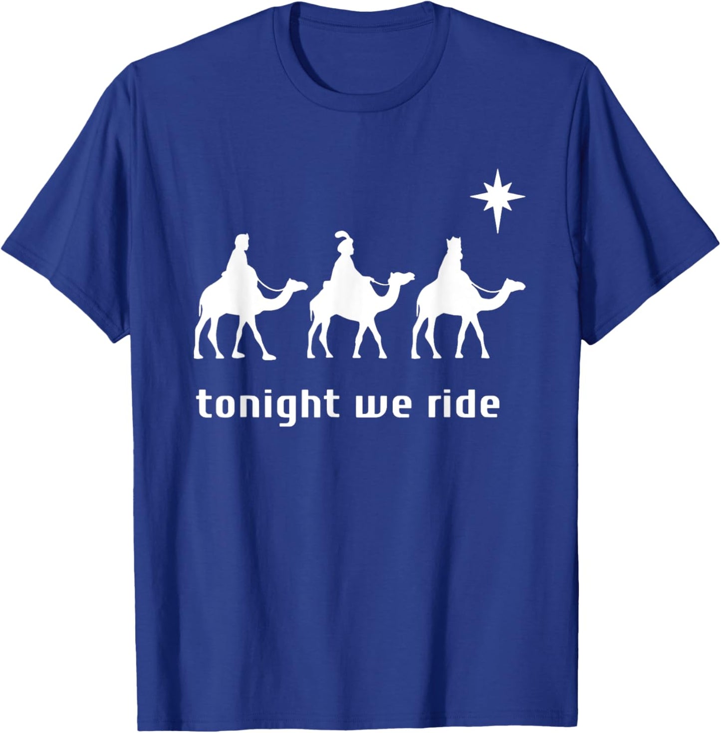 Tonight We Ride Camel Ride Christian T-Shirt - T-Shirt | Royal