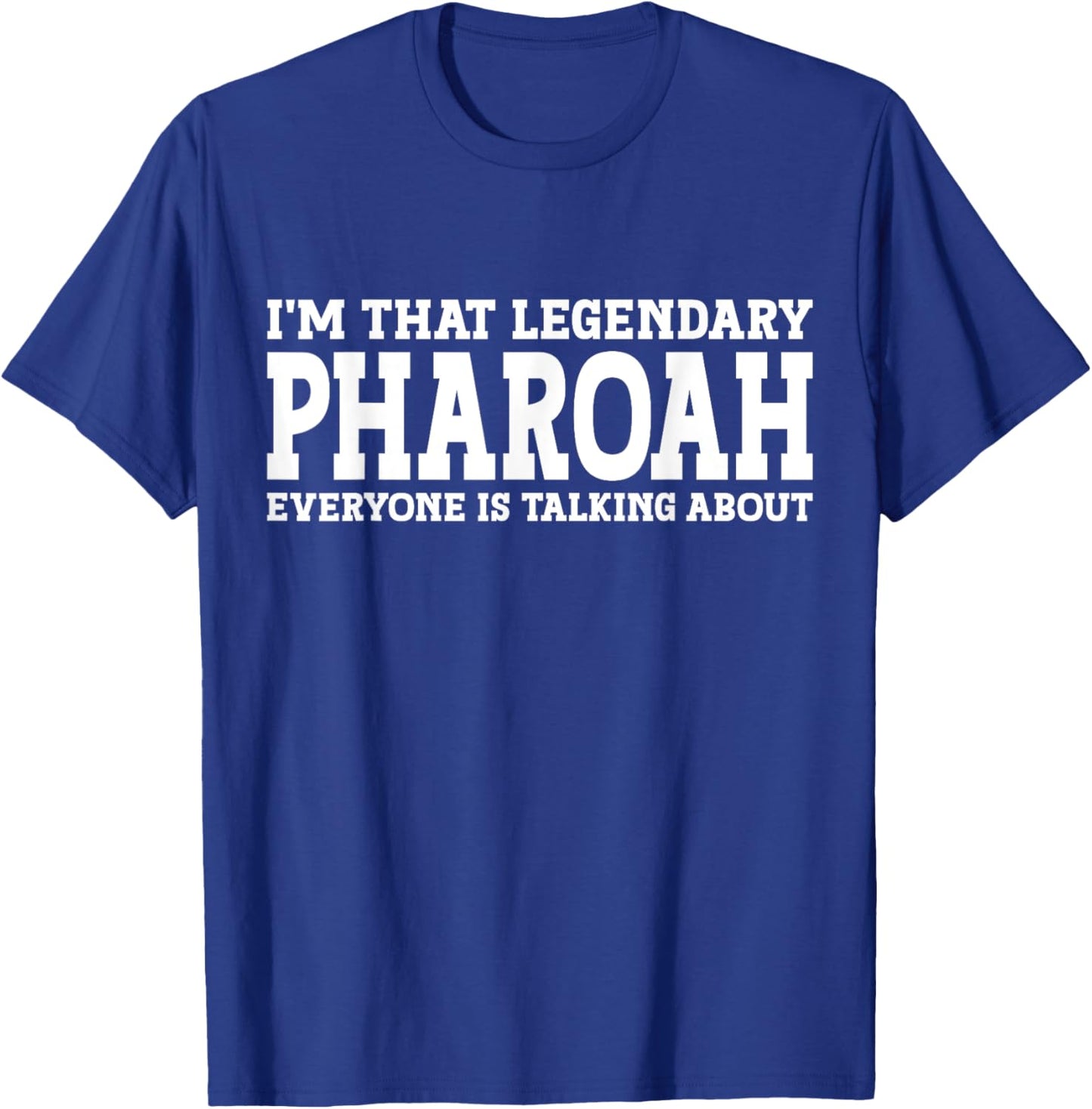 Pharoah Personal Name First Name Funny Pharoah T-Shirt - T-Shirt | Royal