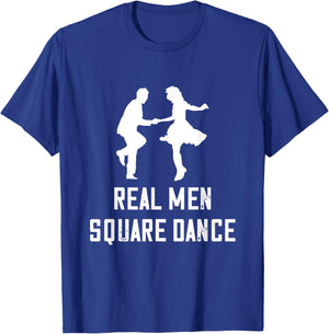 Square Dance Real Men Square Dancer Square Dancing T-Shirt - T-Shirt | Royal