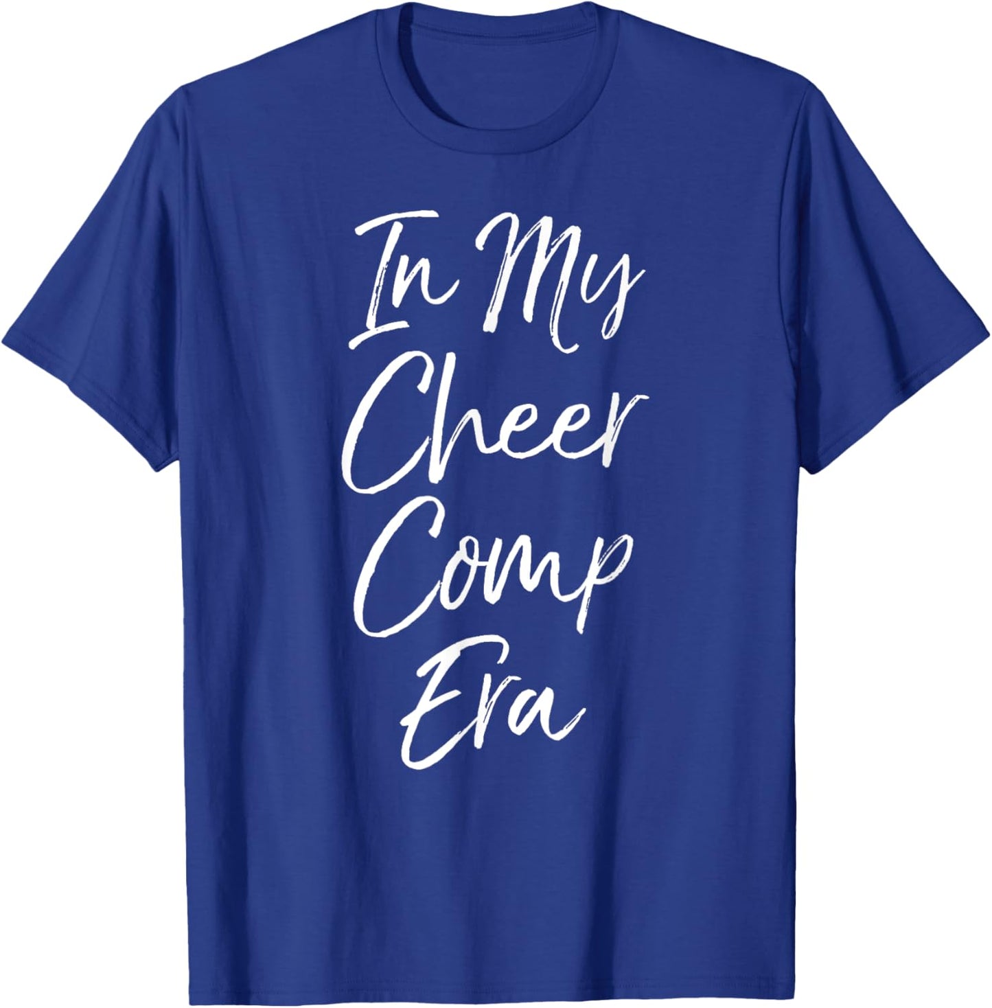 Cute Matching Cheerleader Team Gifts In My Cheer Comp Era T-Shirt - T-Shirt | Royal