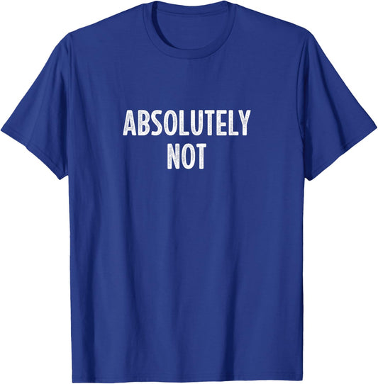 Absolutely Not - Retro Style T-Shirt - T-Shirt | Royal