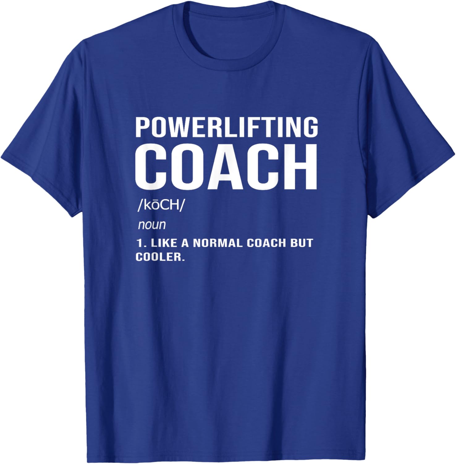 Funny Deadlift Powerlifting Coach Definition T-Shirt - T-Shirt | Royal