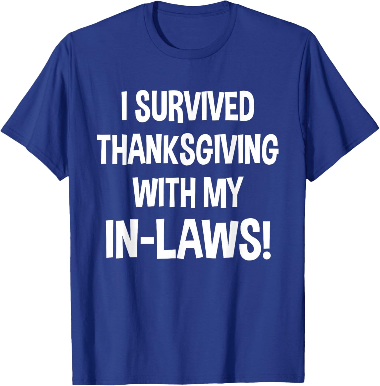 Funny I Survived Thanksgiving with My In Laws Turkey Gag T-Shirt - T-Shirt | Royal