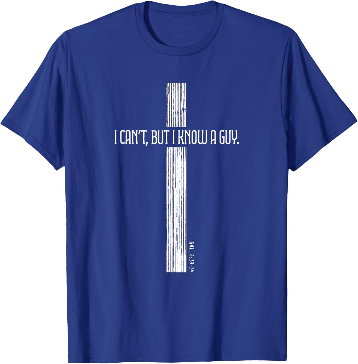 Christian Shirt - I Can't But I Know a Guy - Cross of Jesus T-Shirt - T-Shirt | Royal