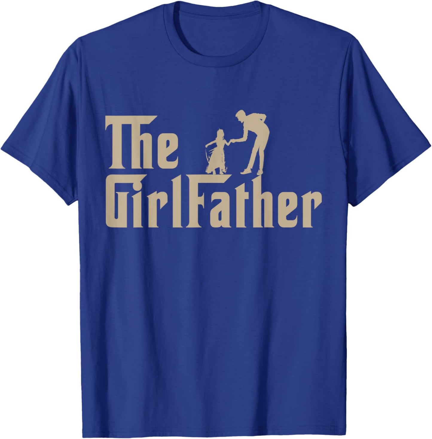 The GirlFather Father Shirt Funny Dad Of Girls Father's Day T-Shirt - T-Shirt | Royal