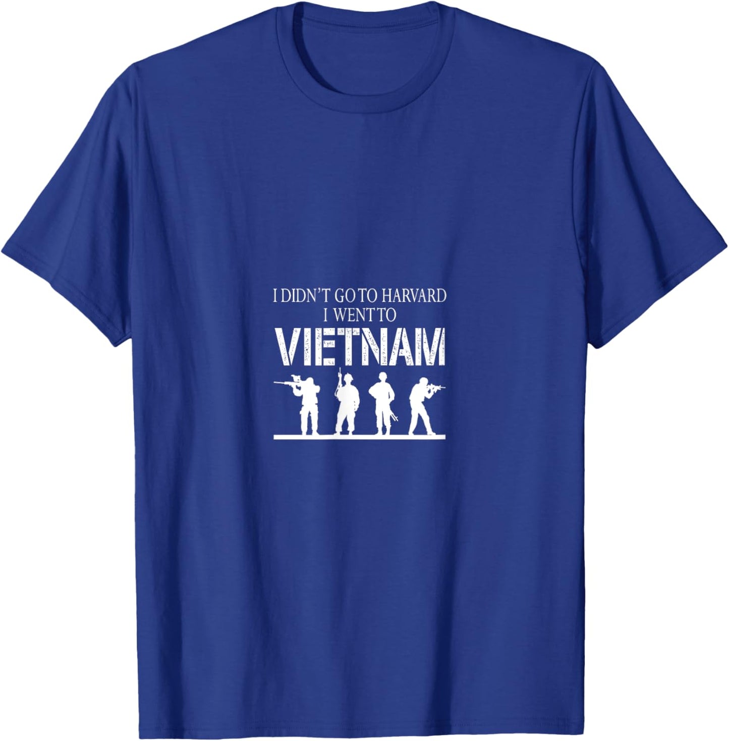 I Didn't Go To Harvard I Went To Vietnam T-Shirt - T-Shirt | Royal