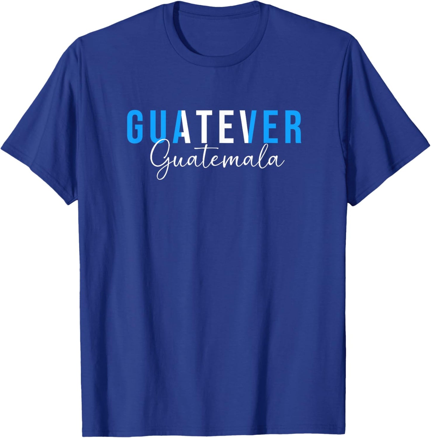 Funny Guatemalan Humor Guatemala Guatever T-Shirt - T-Shirt | Royal