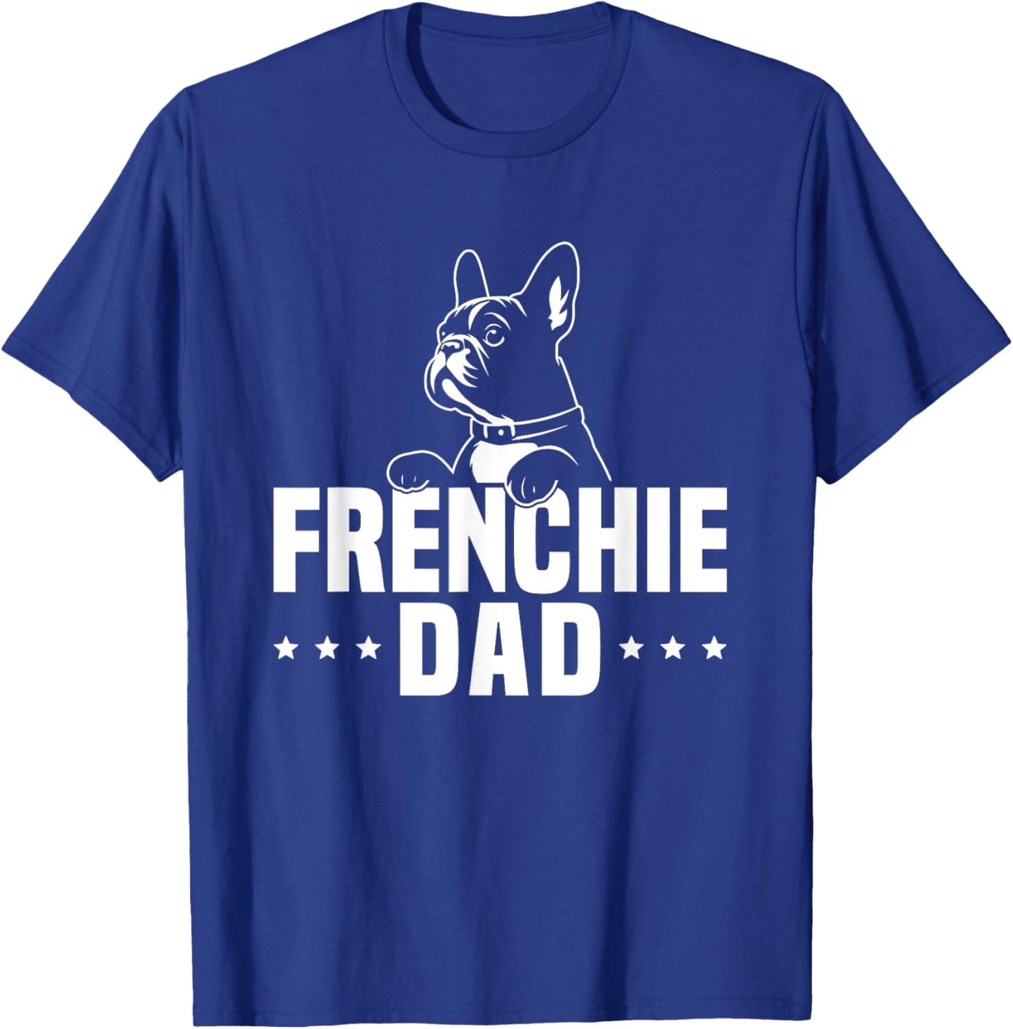 Frenchie Dad Owner Lover French Bulldog Father Daddy Papa Men Women Kids T-Shirt - T-Shirt | Royal