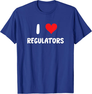I Love Regulators - Regulation Rules Compliance Risk Audit T-Shirt - T-Shirt | Royal