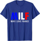 MILF Man I Love France T-Shirt - T-Shirt | Royal