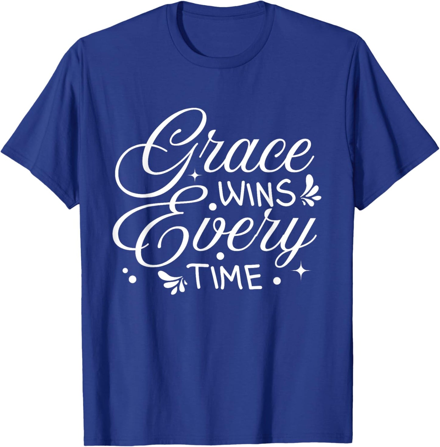 Grace Wins Every Time Bible Verses Christian Quote T-Shirt - T-Shirt | Royal