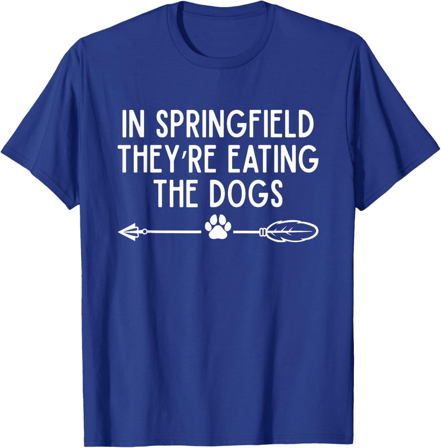 In Springfield They're Eating The Dogs T-Shirt - T-Shirt | Royal