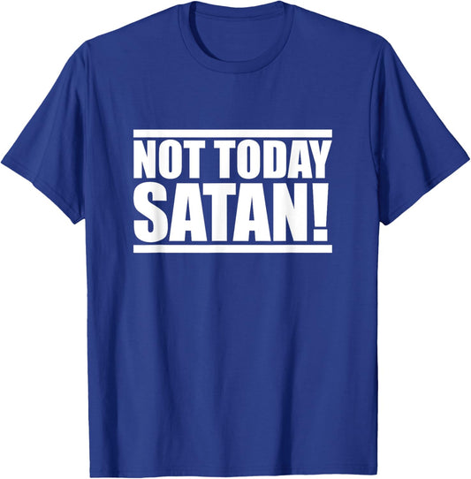 NOT TODAY SATAN - Motivational Mantra Gym Workout Men Women T-Shirt - T-Shirt | Royal