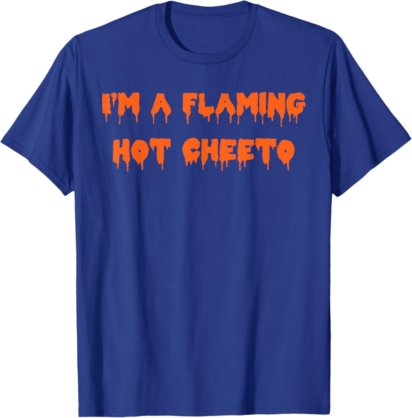 Happy Halloween I’m a Flaming Hot Cheeto Spooky Costume T-Shirt - T-Shirt | Royal
