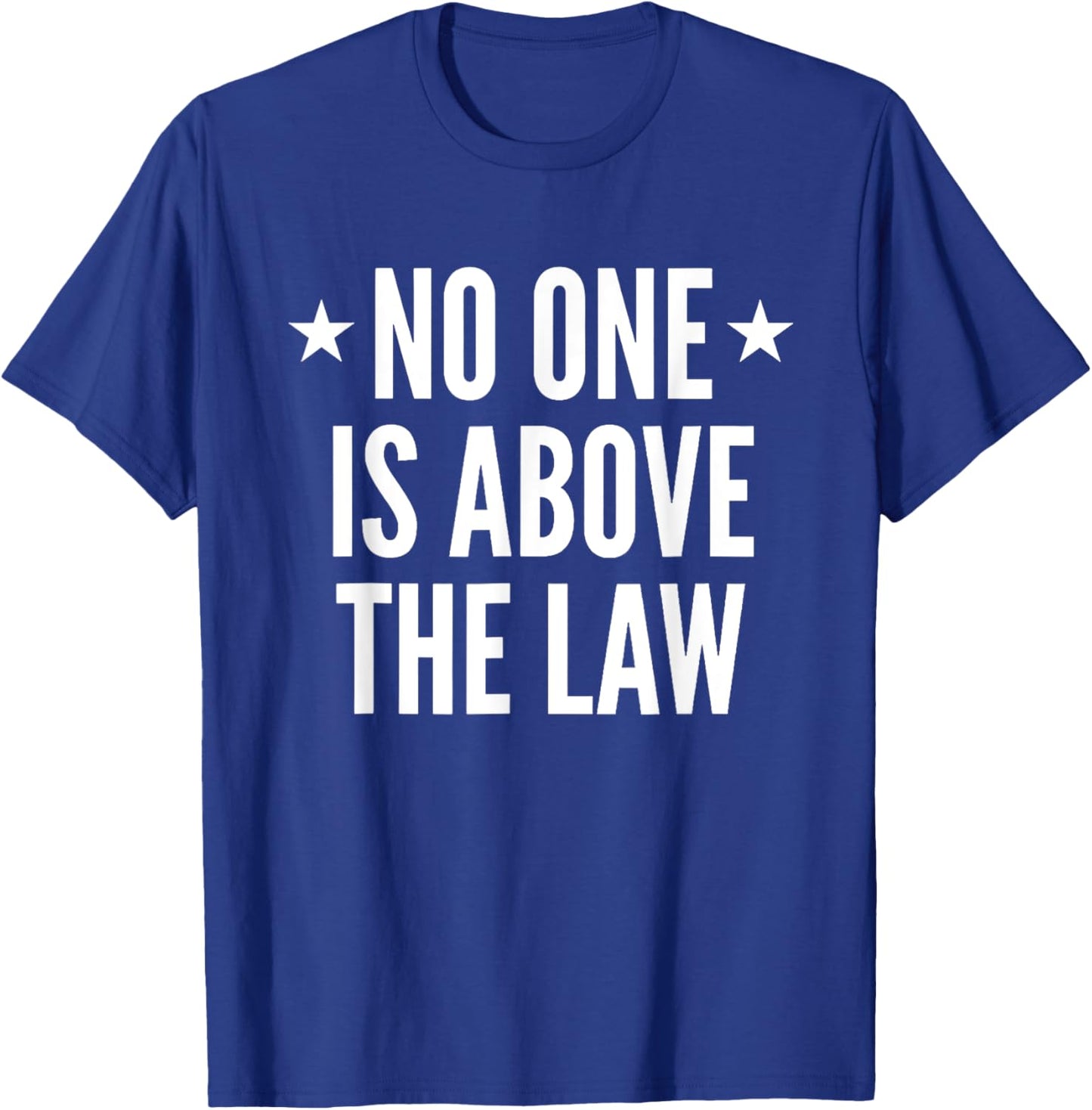 No One Is Above The Law T-Shirt - T-Shirt | Royal