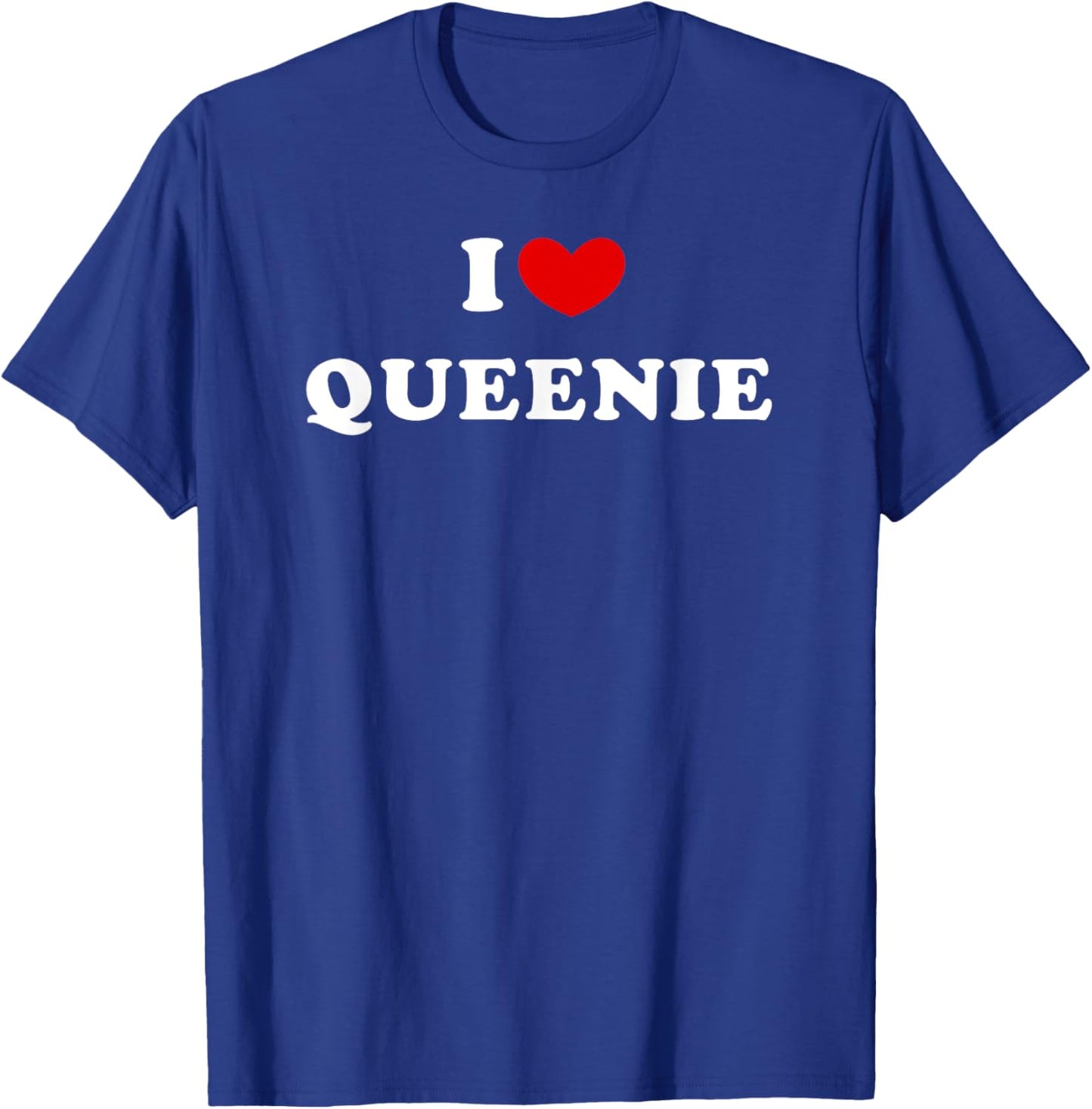 I Love Queenie, I Heart Queenie T-Shirt - T-Shirt | Royal