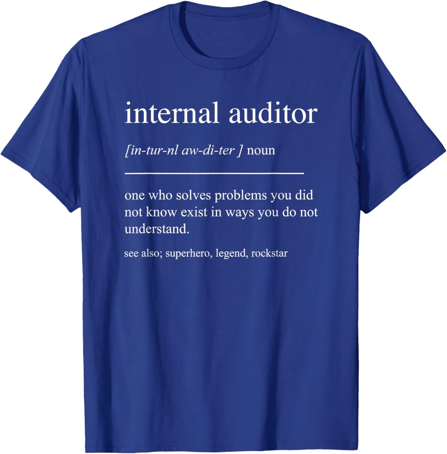 Funny Internal Auditor Definition Finance Financing Audit T-Shirt - T-Shirt | Royal