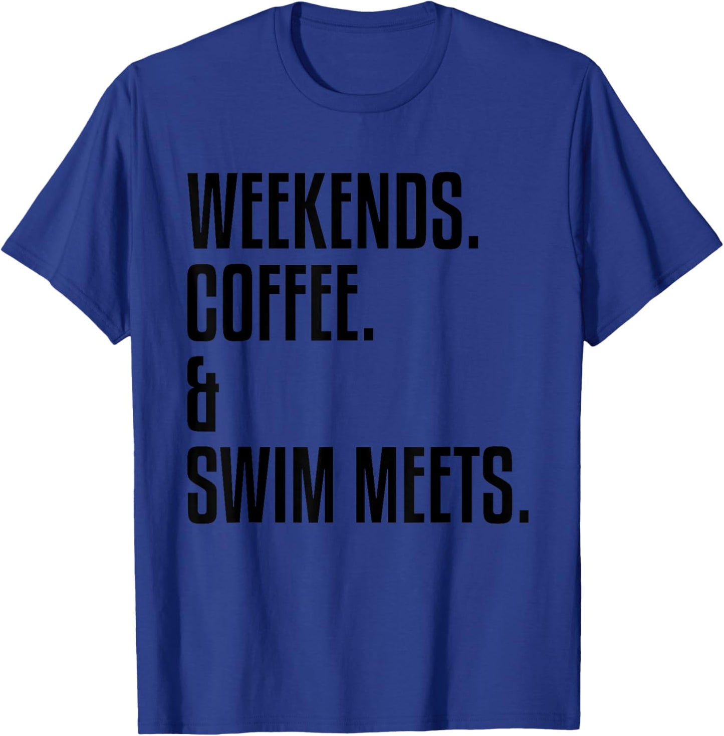 Swimming Coach, Weekends Coffee and Swim Meets, Swimmer T-Shirt - T-Shirt | Royal