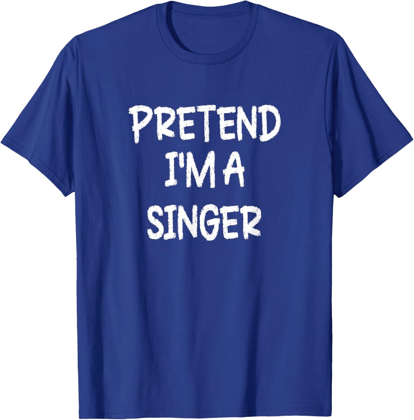 Pretend I'm a Singer Lazy Last Minute Halloween Costume T-Shirt - T-Shirt | Royal