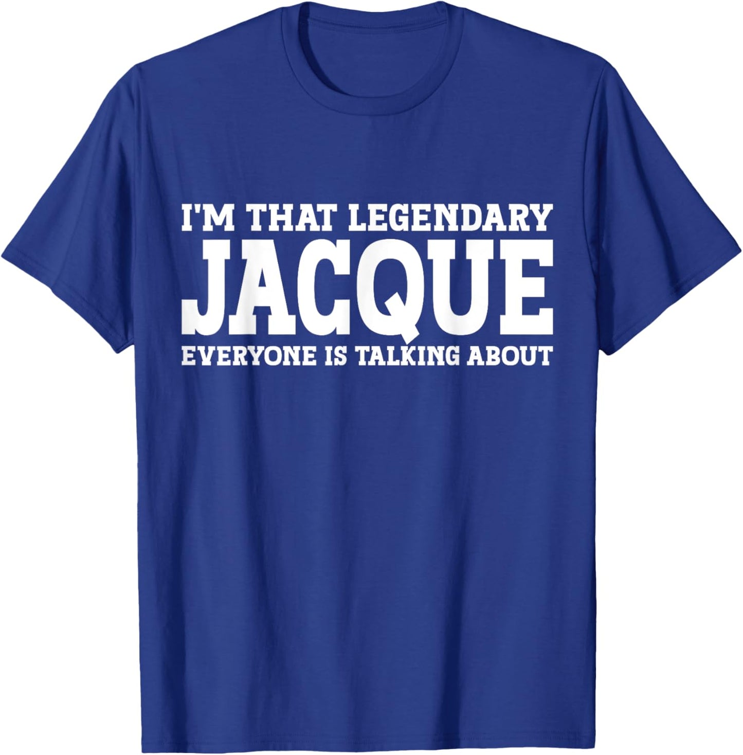 Jacque Personal Name First Name Funny Jacque T-Shirt - T-Shirt | Royal