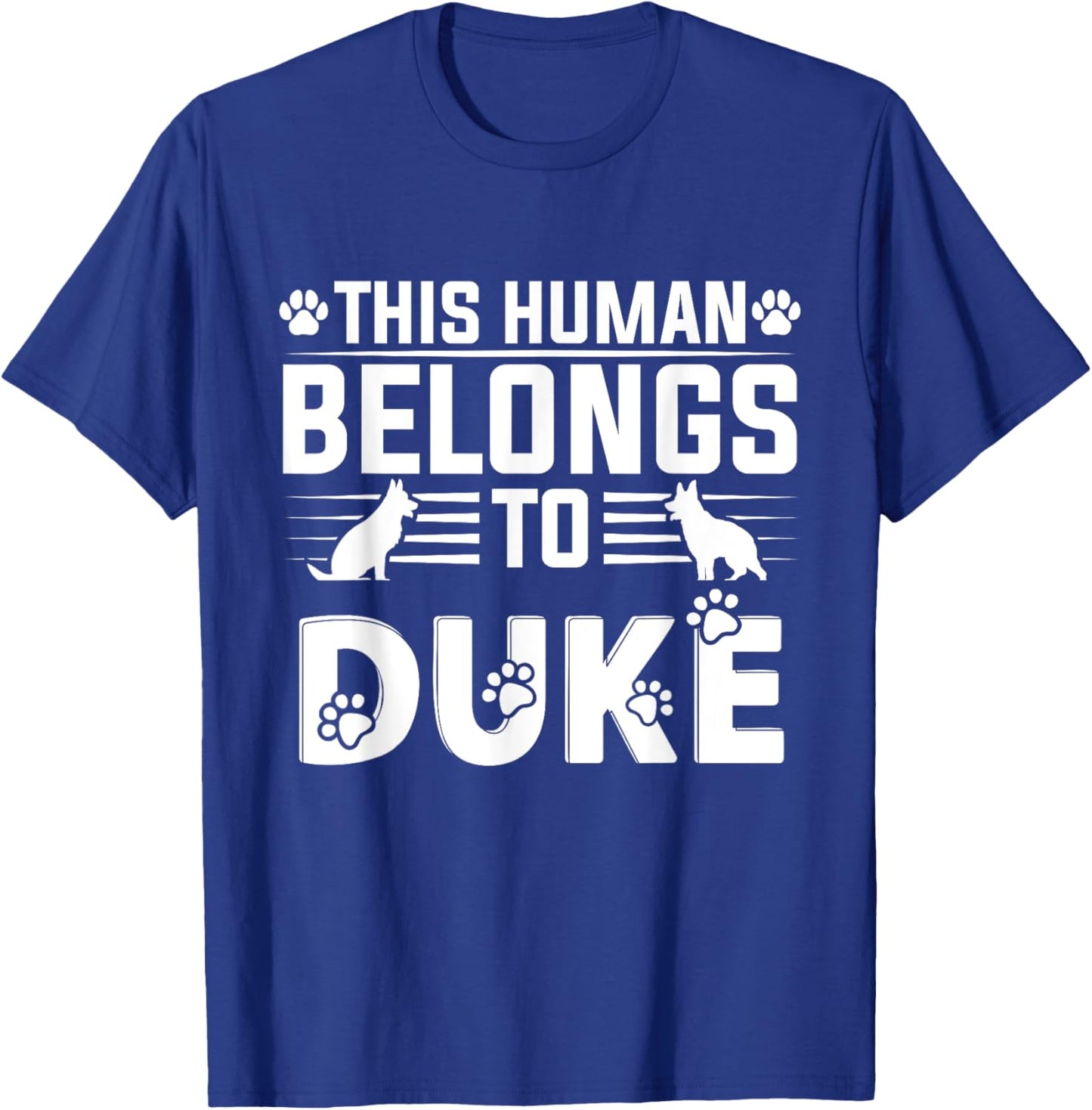 Dog Name Duke Personalised Gift This Human Belongs To a Dog T-Shirt - T-Shirt | Royal