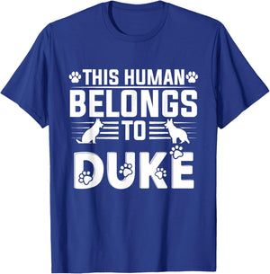 Dog Name Duke Personalised Gift This Human Belongs To a Dog T-Shirt - T-Shirt | Royal