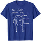 You Must Accept The Frog Funny T-Shirt - T-Shirt | Royal