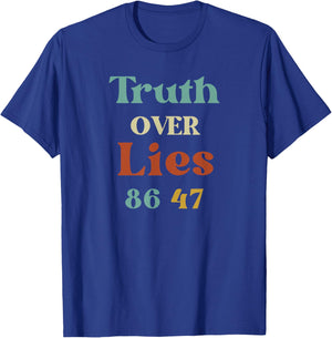 Truth Over Lies 86 47 Political Protest Anti Trump T-Shirt - T-Shirt | Royal