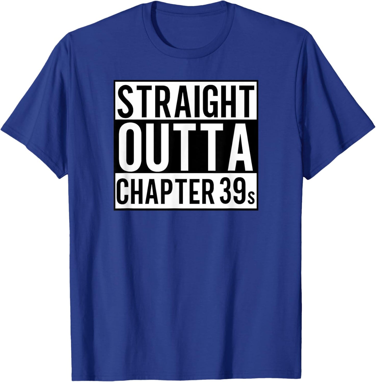 Straight Outta Chapter 39 - FunnyCute Book Lover Reader Gift T-Shirt - T-Shirt | Royal