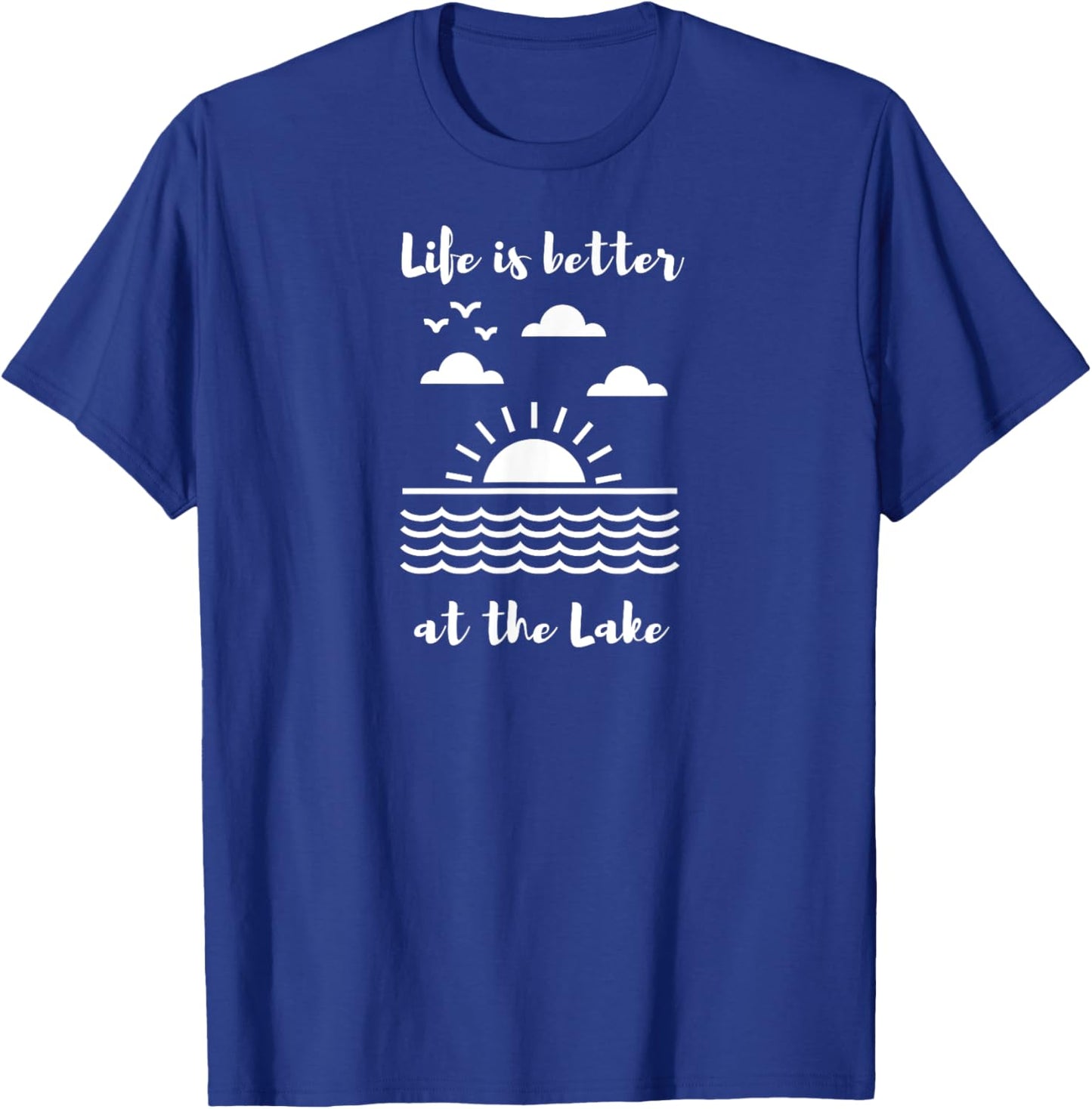 Life is better at the Lake for Lake Cottage and Cabin T-Shirt - T-Shirt | Royal