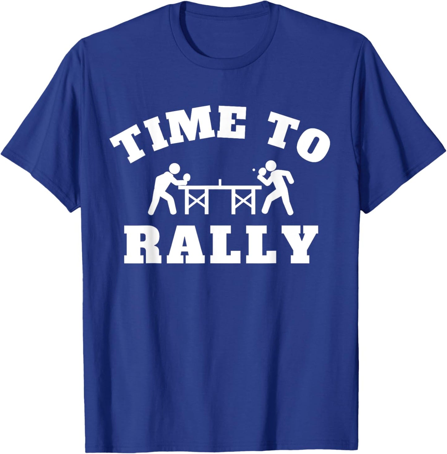 Funny Ping Pong It's Time to Rally for Table Tennis Players T-Shirt - T-Shirt | Royal