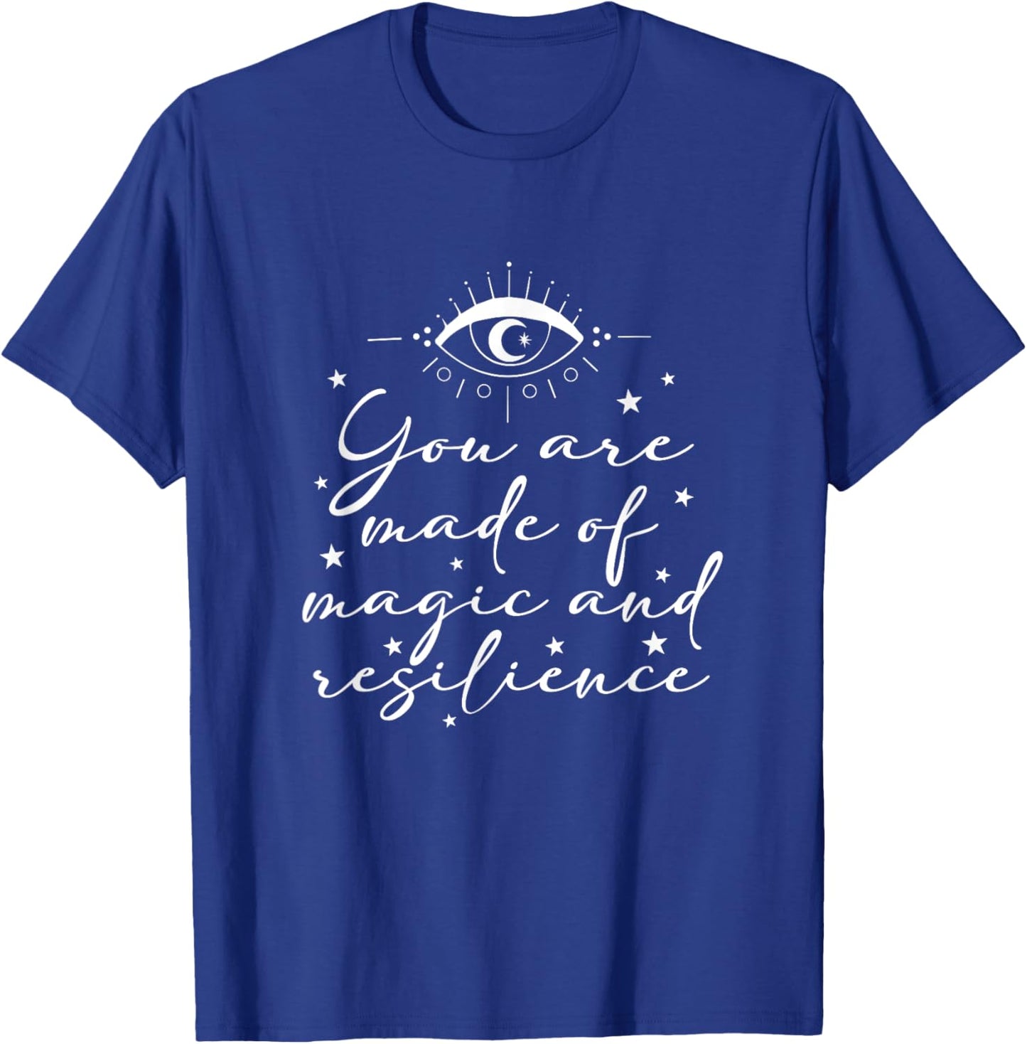 You Are Made Of Magic & Resilience Witchy Vibes Spiritual T-Shirt - T-Shirt | Royal