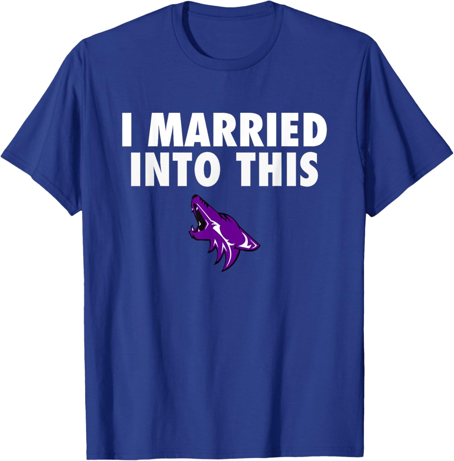 Anna Coyotes Logo I Married Into This HS T-Shirt - T-Shirt | Royal